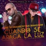 Aldo El Arquitecto Ft. Ñengo Flow - Cuando Se Apaga la Luz Remix MP3